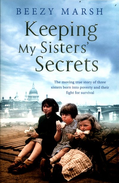 Cover for Beezy Marsh · Keeping My Sisters' Secrets: A True Story of Sisterhood, Hardship, and Survival (Paperback Book) [Main Market Ed. edition] (2017)