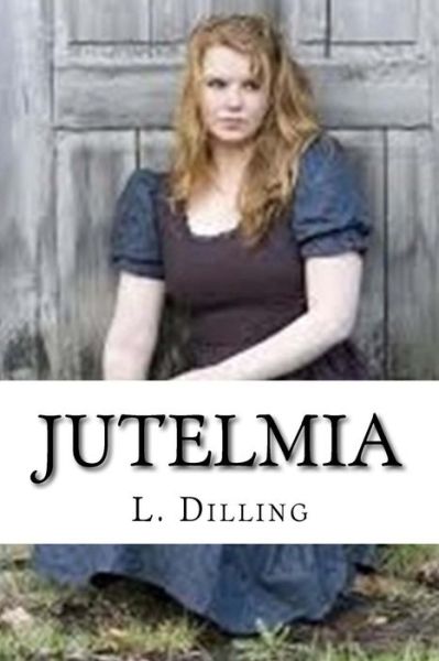 Cover for L Dilling · Jutelmia (Paperback Book) (2015)