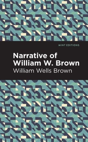 Cover for William Wells Brown · Narrative of William W. Brown - Mint Editions (Pocketbok) (2021)
