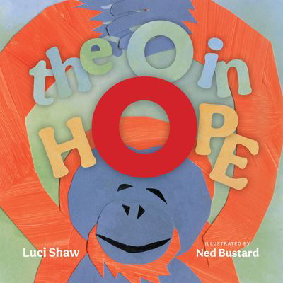 Cover for Luci Shaw · The O in Hope – A Poem of Wonder (Hardcover Book) (2021)