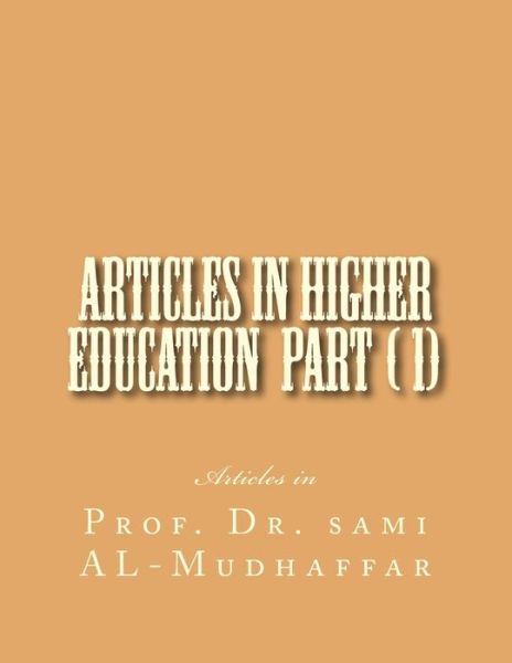 Cover for Sami a Al-Mudhaffar Dr · Articles in Higher Education Parts ( 1) (11) (Paperback Book) (2015)