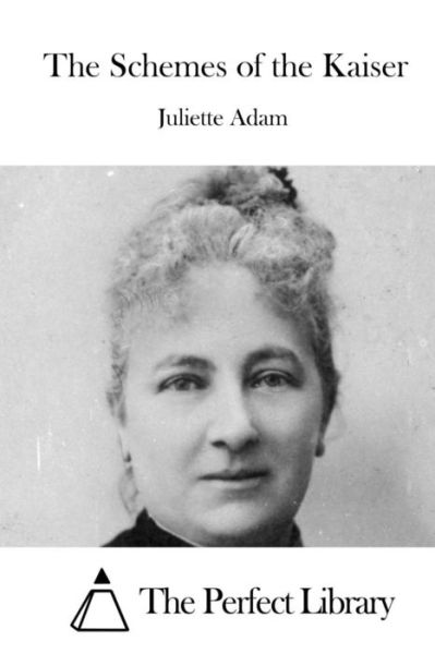 Cover for Juliette Adam · The Schemes of the Kaiser (Paperback Bog) (2015)