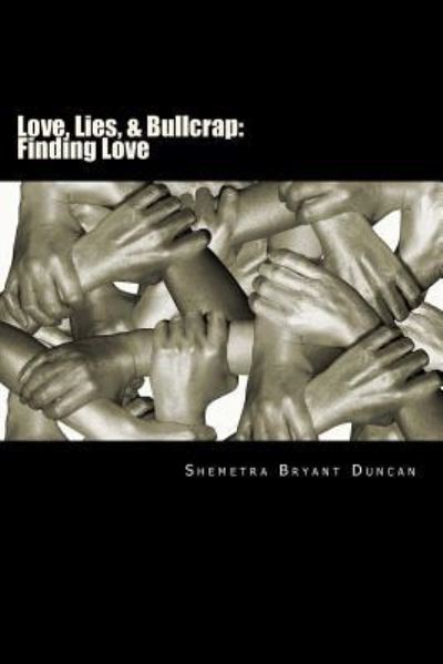 Cover for Shemetra Bryant Duncan · Love, Lies, &amp; Bullcrap: Finding Love - Love, Lies, &amp; Bullcrap (Paperback Book) (2016)