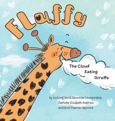 Cover for Evolving Social Resources Incorporated · Fluffy: The Cloud Eating Giraffe (Innbunden bok) (2022)