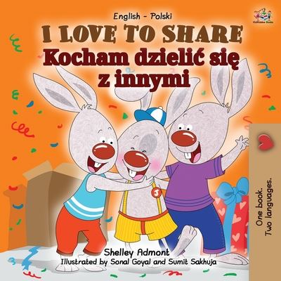 I Love to Share (English Polish Bilingual Children's Book) - English Polish Bilingual Collection - Shelley Admont - Kirjat - Kidkiddos Books Ltd. - 9781525934650 - maanantai 3. elokuuta 2020