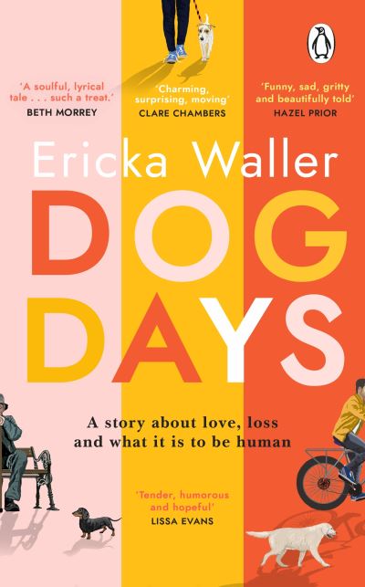 Dog Days: A big-hearted, tender, funny novel about new beginnings - Ericka Waller - Książki - Transworld Publishers Ltd - 9781529176650 - 17 marca 2022