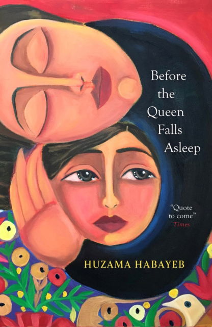 Cover for Huzama Habayeb · Before the Queen Falls Asleep: A powerful novel about exile, displacement and family by an iconic Palestinian writer (Paperback Book) (2024)