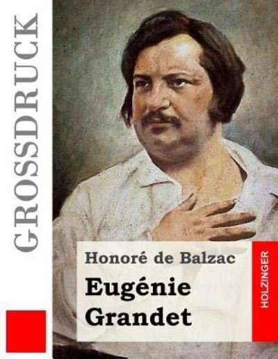 Cover for Honore De Balzac · Eugenie Grandet (Grossdruck) (Taschenbuch) (2016)