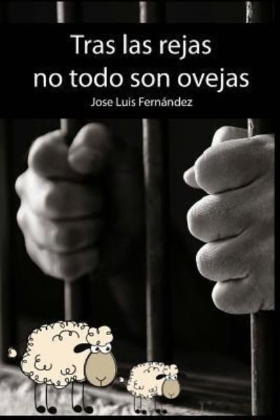 Cover for Jose Luis Fernandez · Tras las rejas no todo son ovejas (Pocketbok) (2016)