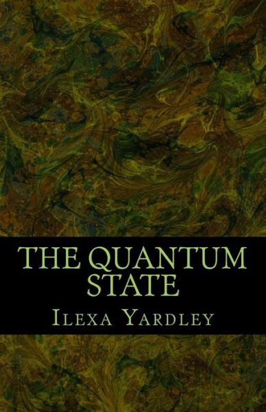 Cover for Ilexa Yardley · The Quantum State (Taschenbuch) (2016)