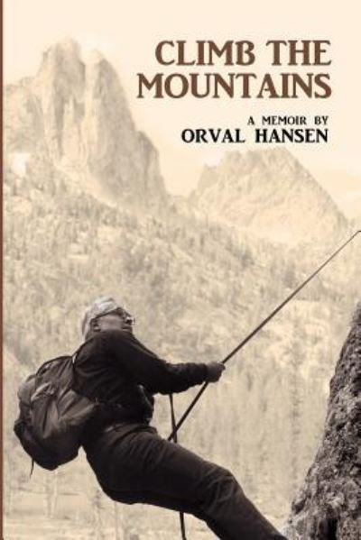 Cover for Orval Hansen · Climb the Mountains (Paperback Bog) (2016)