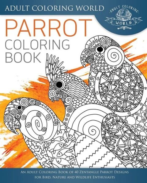 Cover for Adult Coloring World · Parrot Coloring Book (Pocketbok) (2016)