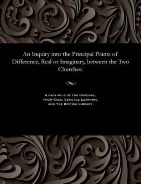 Cover for David O Croly · An Inquiry Into the Principal Points of Difference, Real or Imaginary, Between the Two Churches (Paperback Bog) (1901)