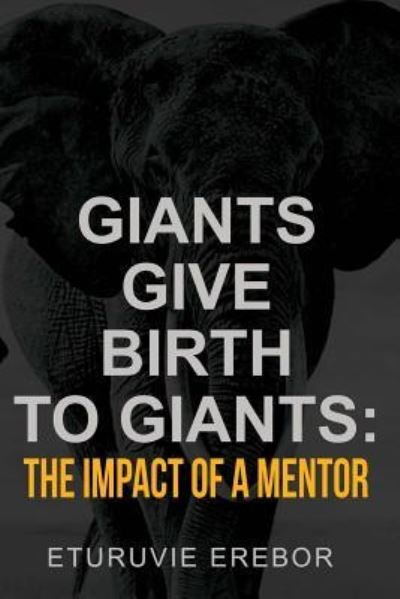 Cover for Eturuvie Erebor · Giants Give Birth to Giants (Pocketbok) (2016)