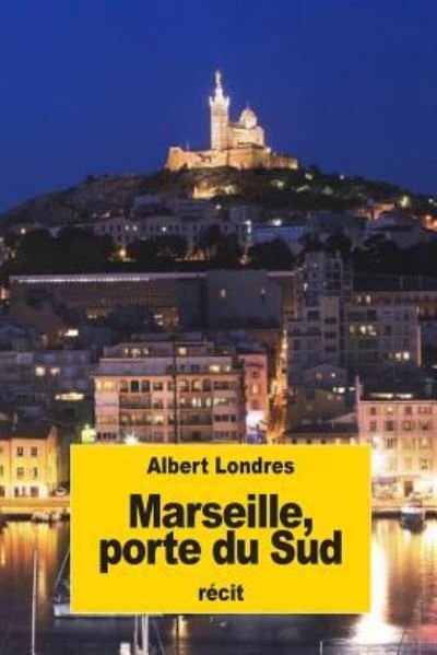 Cover for Albert Londres · Marseille, porte du Sud (Paperback Book) (2016)
