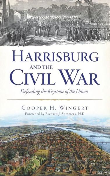 Cover for Cooper H Wingert · Harrisburg and the Civil War (Hardcover Book) (2013)