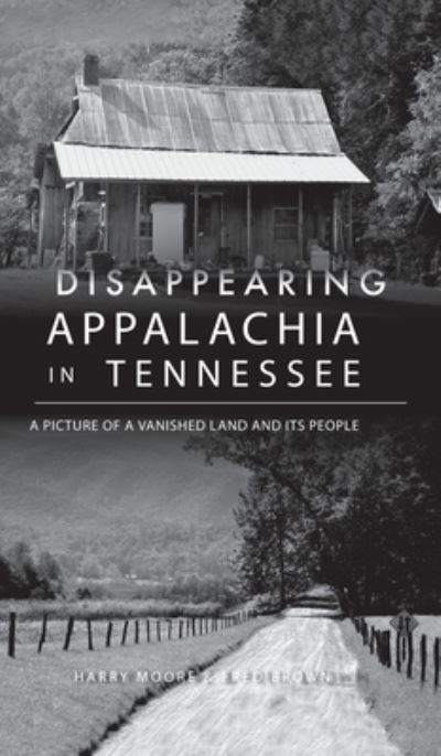 Cover for Harry Moore · Disappearing Appalachia in Tennessee (Hardcover Book) (2021)