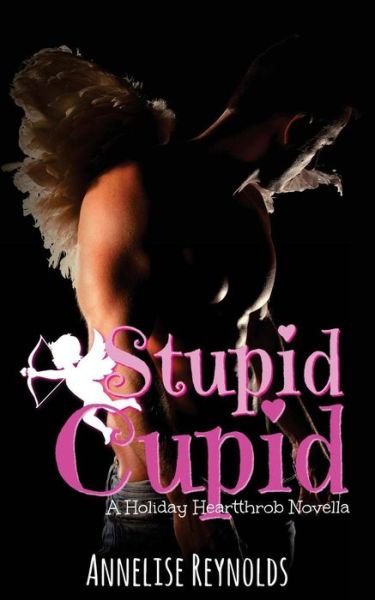 Cover for Annelise Reynolds · Stupid Cupid (Paperback Book) (2016)