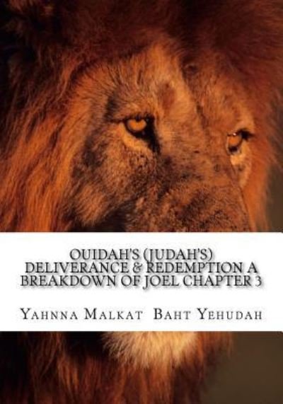 Cover for Yahnna Malkat Baht Yehudah · Ouidah's (Judah's) Deliverance &amp; Redemption A Breakdown Of Joel Chapter 3 (Paperback Bog) (2016)