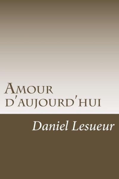 Cover for Daniel Lesueur · Amour d'Aujourd'hui (Paperback Book) (2016)