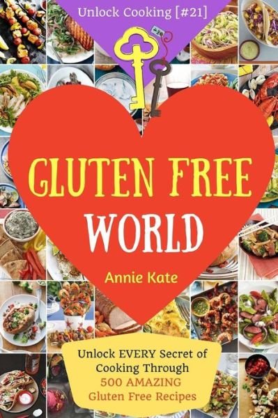 Cover for Annie Kate · Welcome to Gluten Free World (Pocketbok) (2017)