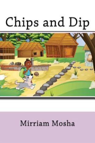 Cover for Mirriam Mosha · Chips and Dip (Paperback Book) (2017)