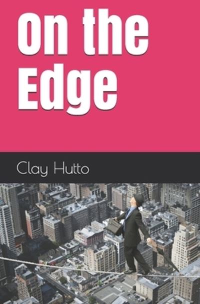 Cover for Clay Hutto · On the Edge (Paperback Book) (2020)
