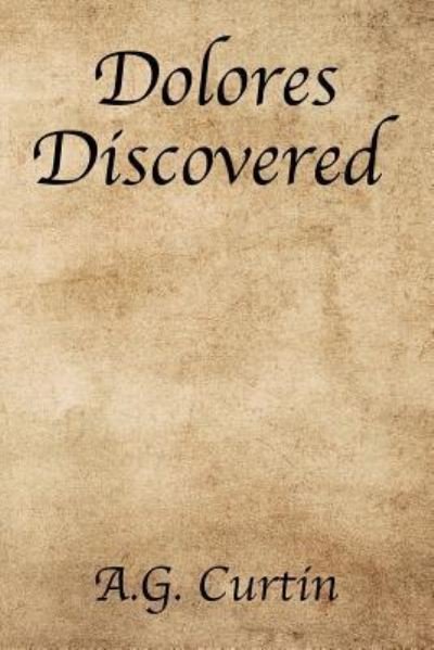 Cover for A G Curtin · Dolores Discovered (Paperback Bog) (2017)