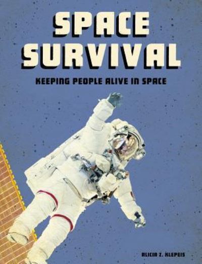 Cover for Alicia Z. Klepeis · Space Survival (Book) (2019)