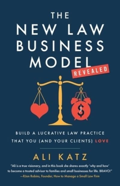 Cover for Ali Katz · The New Law Business Model: Build a Lucrative Law Practice That You (and Your Clients) Love (Taschenbuch) (2021)