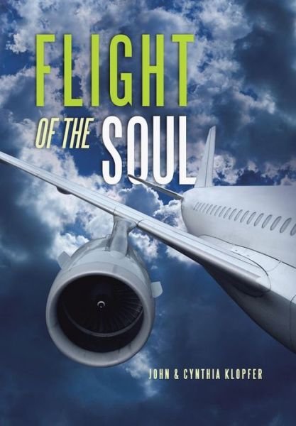 Cover for Klopfer, John &amp; Cynthia · Flight of the Soul (Hardcover Book) (2018)
