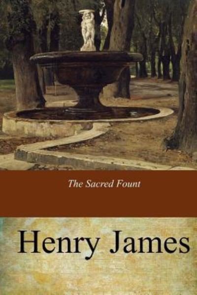 The Sacred Fount - Henry James - Książki - Createspace Independent Publishing Platf - 9781547178650 - 9 czerwca 2017