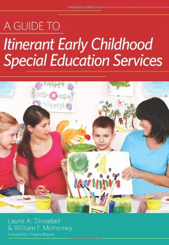 A Guide to Itinerant Early Childhood Special Education Services - Laurie A. Dinnebeil - Books - Brookes Publishing Co - 9781557669650 - January 30, 2011