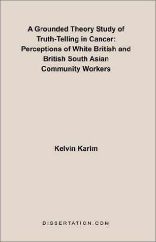 Cover for Kelvin Karim · A Grounded Theory Study of Truth-telling in Cancer: Perceptions of White British and British South Asian Community (Paperback Bog) (2002)