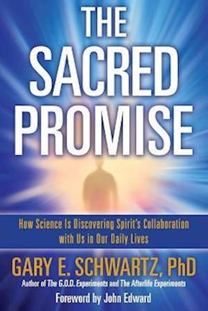 Cover for Gary E. Schwartz · The sacred promise (Buch) [1st Atria Books / Beyond Words hardcover edition] (2019)