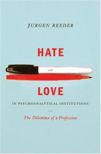 Cover for Jurgen Reeder · Hate and Love in Pyschoanalytical Institutions (Paperback Book) (2004)