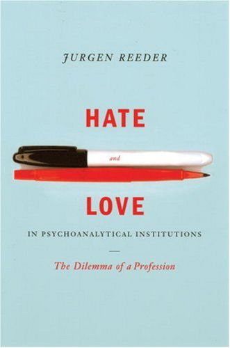 Cover for Jurgen Reeder · Hate and Love in Pyschoanalytical Institutions (Pocketbok) (2004)