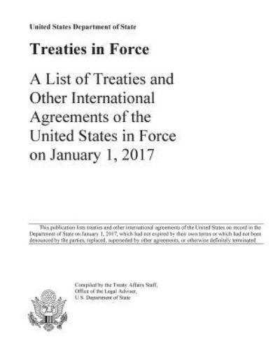 Cover for Us Department of State · Treaties in Force 2017 (Paperback Book) (2018)