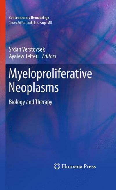Cover for Srdan Verstovsek · Myeloproliferative Neoplasms: Biology and Therapy - Contemporary Hematology (Hardcover Book) (2010)