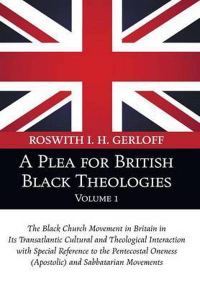 Cover for Roswith I. H. Gerloff · Plea for British Black Theologies, Volume 1 (Book) (2010)