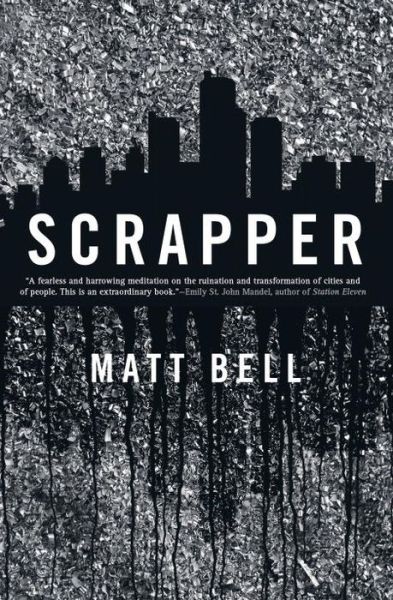 Cover for Matt Bell · Scrapper (Paperback Book) (2016)