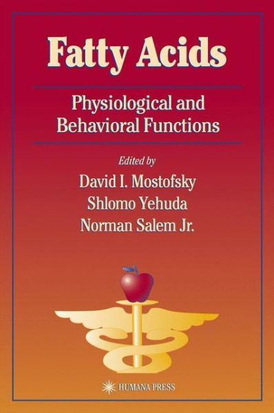 Cover for David I Mostofsky · Fatty Acids: Physiological and Behavioral Functions - Nutrition and Health (Taschenbuch) [1st ed. Softcover of orig. ed. 2001 edition] (2010)