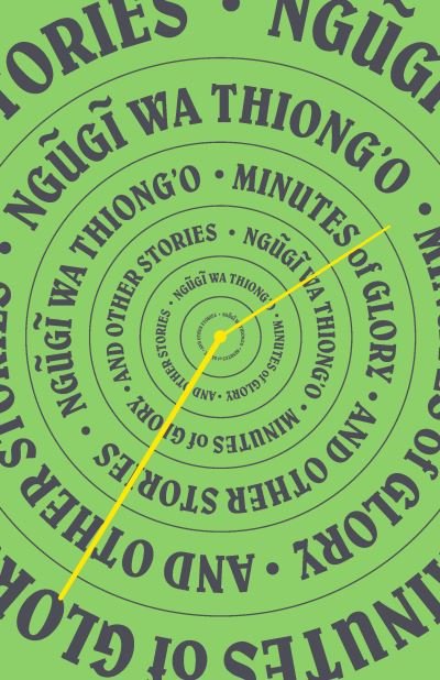 Cover for Ng?g? wa Thiong'o · Minutes of Glory : And Other Stories (Innbunden bok) (2019)