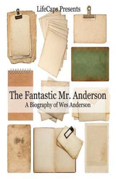 Cover for Jennifer Warner · The Fantastic Mr. Anderson: A Biography of Wes Anderson (Paperback Book) (2016)