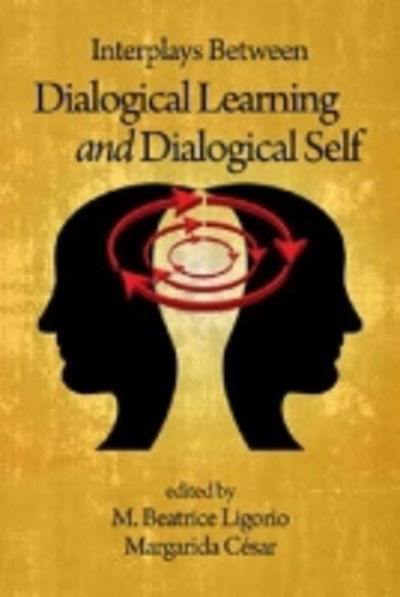 Cover for M Beatrice Ligorio · Interplays Between Dialogical Learning and Dialogical Self (Hc) (Hardcover Book) (2012)