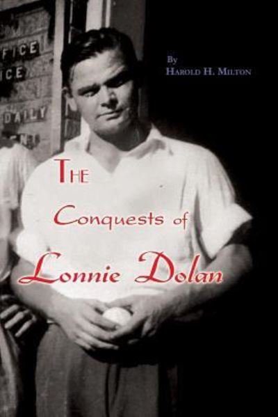 Cover for Harold H Milton · The Conquests of Lonnie Dolan (Paperback Book) (2016)