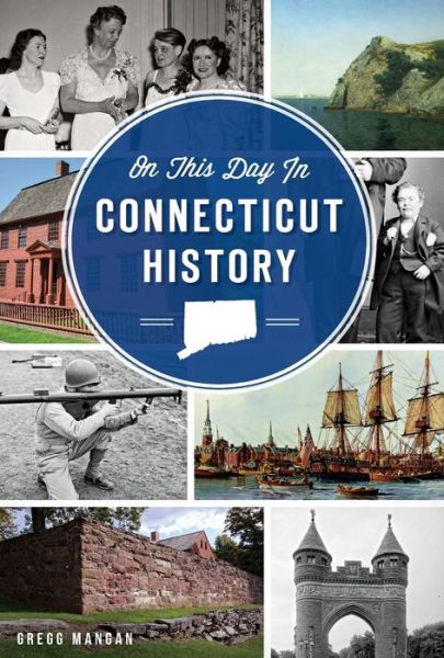 Cover for Gregg Mangan · On This Day in Connecticut History (Paperback Book) (2015)