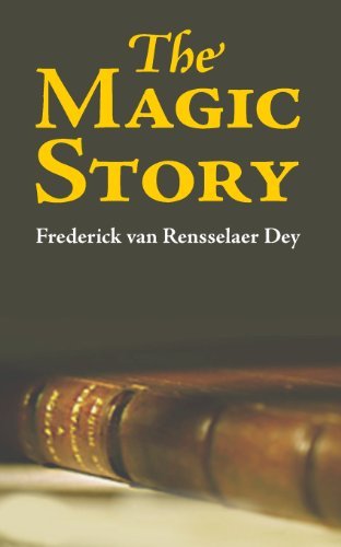 Cover for Frederick Van Rensselaer Dey · The Magic Story (Paperback Book) (2013)