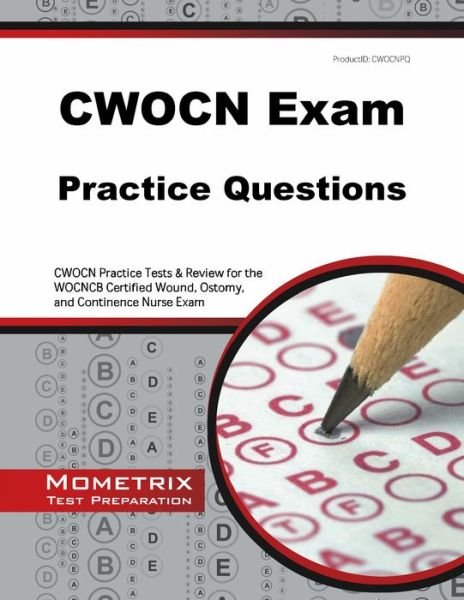 Cover for Cwocn Exam Secrets Test Prep Team · Cwocn Exam Practice Questions: Cwocn Practice Tests &amp; Review for the Wocncb Certified Wound, Ostomy, and Continence Nurse Exam (Mometrix Test Preparation) (Paperback Book) (2023)