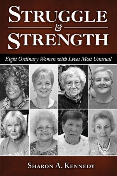 Cover for Sharon a Kennedy · Struggle and Strength: Eight Ordinary Women with Lives Most Unusual (Paperback Bog) (2019)